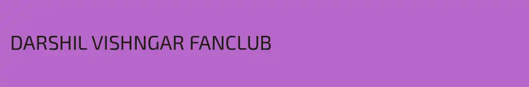 DARSHIL VISHNGAR FANCLUB